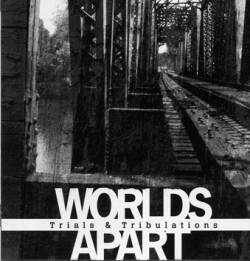 Worlds Apart : Trials & Tribulations
